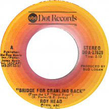 Roy Head : Bridge For Crawling Back / Ain't It Funny (How Times Haven't Changed) (7", Single)