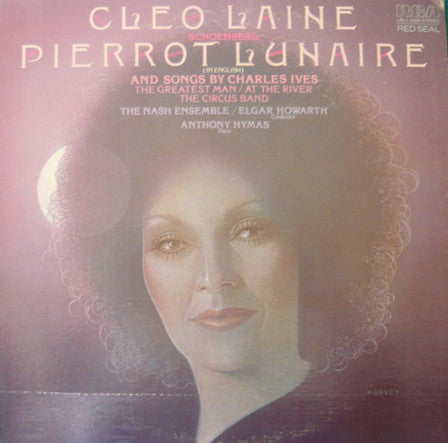 Cleo Laine - Schoenberg* / Charles Ives - The Nash Ensemble / Elgar Howarth, Anthony Hymas* : Pierrot Lunaire (In English) / The Greatest Man / At The River / The Circus Band (LP)