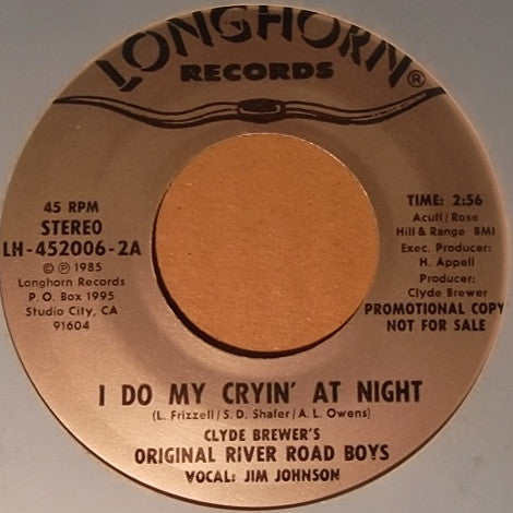 Clyde Brewer's Original River Road Boys* : I Do My Cryin' At Night (7", Single, Promo)