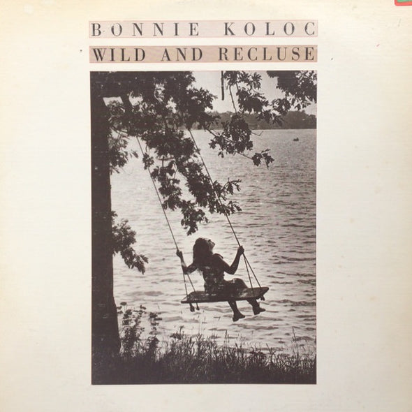 Bonnie Koloc : Wild And Recluse (LP, Album)