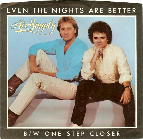 Air Supply : Even The Nights Are Better / One Step Closer (7", Styrene, Ter)