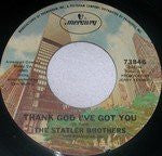 The Statler Brothers : Thank God I've Got You / Hat And Boots (7")