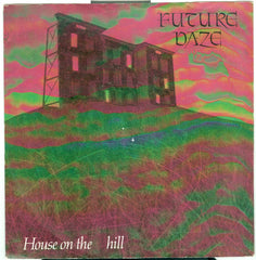 Future Daze : House On The Hill (7")