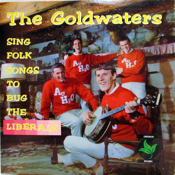 The Goldwaters : Sing Folk Songs To Bug The Liberals (LP, Album, Mono)