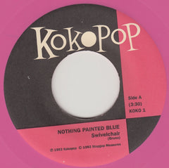 Nothing Painted Blue : Swivelchair (7", Single, Pin)