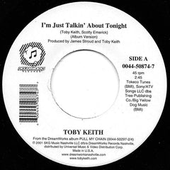 Toby Keith : I'm Just Talkin' About Tonight / I Wanna Talk About Me (7", Single)
