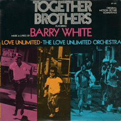 Barry White, Love Unlimited, The Love Unlimited Orchestra* : Together Brothers (Original Motion Picture Soundtrack) (LP, Album)