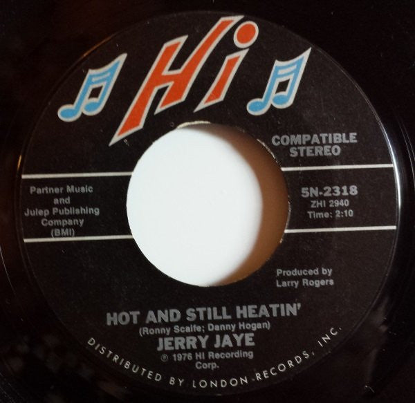 Jerry Jaye : Hot And Still Heatin' (7")