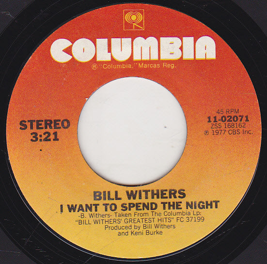 Bill Withers : I Want To Spend The Night (7", Single)