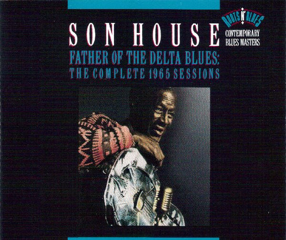 Son House : Father Of The Delta Blues: The Complete 1965 Sessions (CD, Album, RE + CD + RP)
