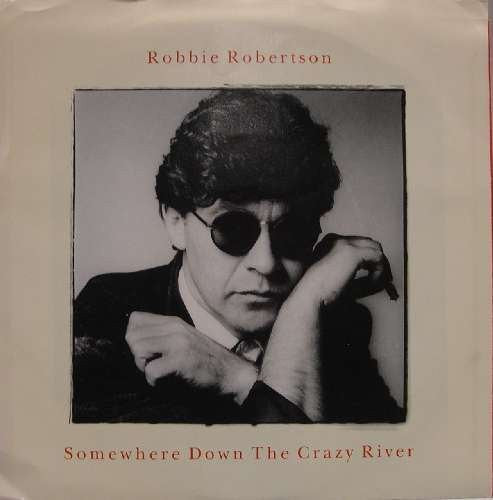 Robbie Robertson : Somewhere Down The Crazy River (7", Promo)