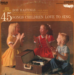 Bob Hastings : 45 Songs Children Love To Sing (LP, Album, RE)