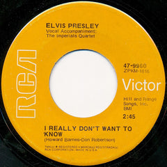 Elvis Presley : I Really Don't Want To Know / There Goes My Everything (7")