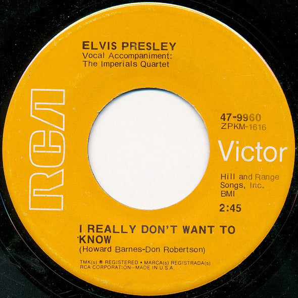 Elvis Presley : I Really Don't Want To Know / There Goes My Everything (7")