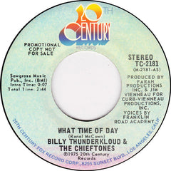 Billy Thunderkloud & The Chieftones* : What Time Of Day (7", Promo)