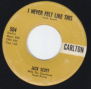 Jack Scott : I Never Felt Like This (7")