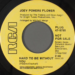 Joey Powers Flower : Hard To Be Without You (7", Promo)