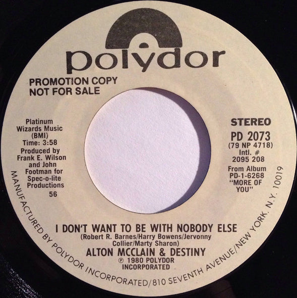Alton McClain & Destiny : I Don't Want To Be With Nobody Else (7", Promo)