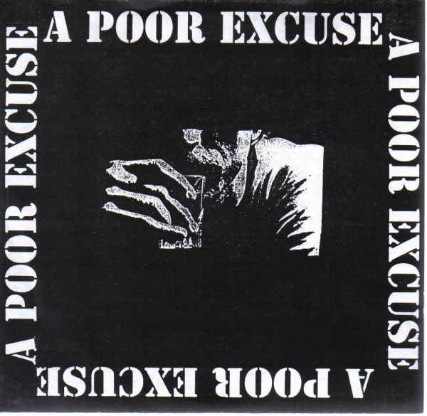A Poor Excuse : A Poor Excuse (7")