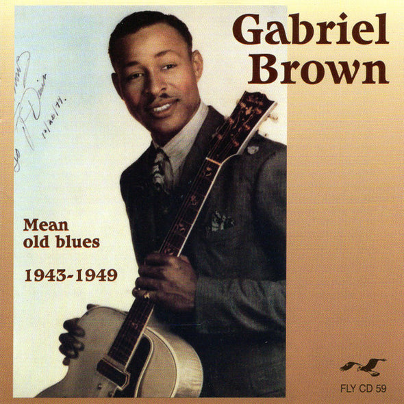 Gabriel Brown : Mean Old Blues 1943-1949 (CD, Comp, RM)