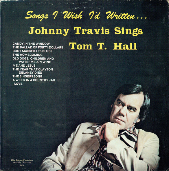 Johnny Travis : Songs I Wish I'd Written ... (Johnny Travis Sings Tom T. Hall) (LP, Album)