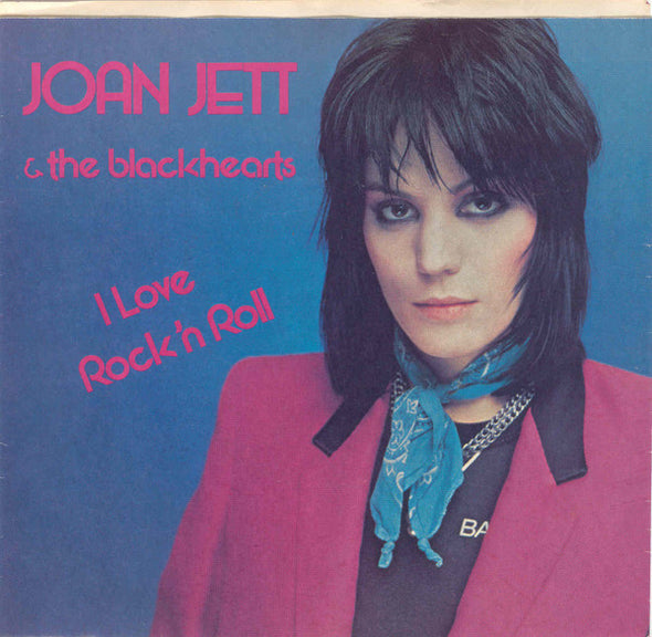 Joan Jett & The Blackhearts : I Love Rock 'N Roll (7", Single)