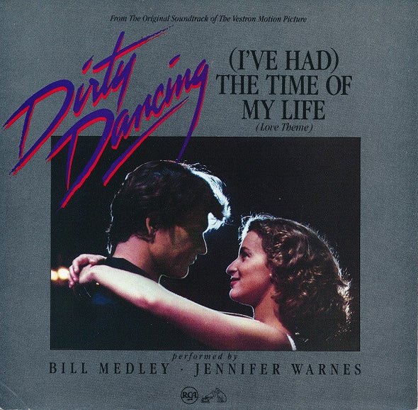 Bill Medley & Jennifer Warnes / Mickey And Sylvia* : (I've Had) The Time Of My Life (Love Theme) / Love Is Strange (7")