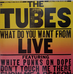 The Tubes : What Do You Want From Live (2xLP, Album, Ter)