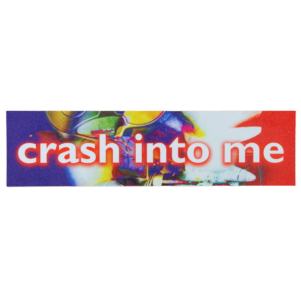 Crash Into Me Sticker