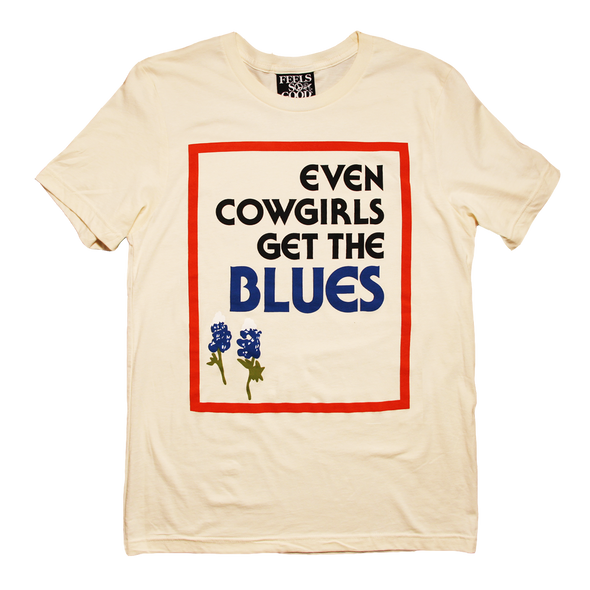 Even Cowgirls Get The Blues