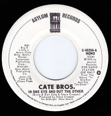 Cate Bros.* : In One Eye And Out The Other (7", Mono, Promo, CSM)