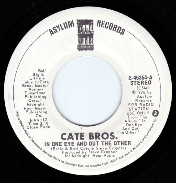 Cate Bros.* : In One Eye And Out The Other (7", Mono, Promo, CSM)