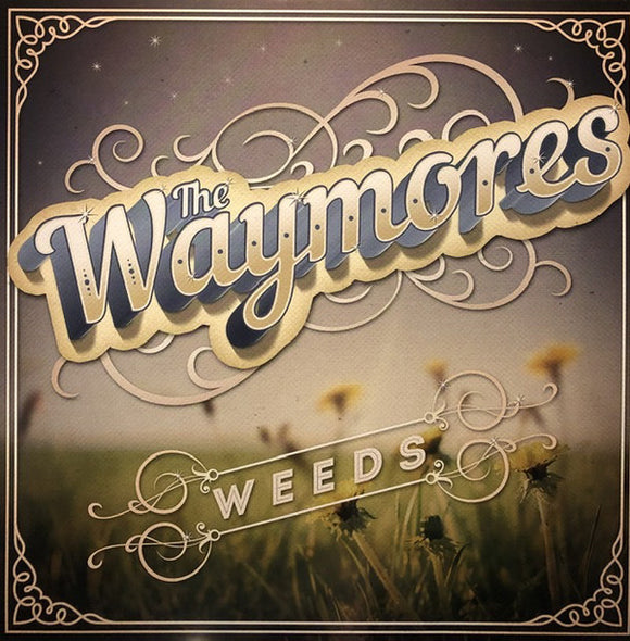 The Waymores : Weeds (LP, Album)